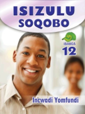 cover image of Isizulu Soqobo Grad 12 Learner's Book